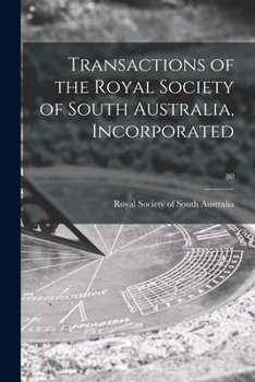 Paperback Transactions of the Royal Society of South Australia, Incorporated; 80 Book