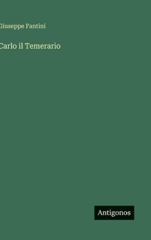 Hardcover Carlo il Temerario [Italian] Book