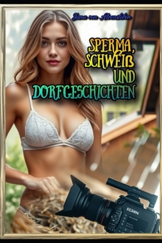 Paperback Sperma, Schweiß und Dorfgeschichten [German] Book