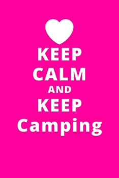 Paperback Keep Calm And Keep Camping: 6"x9" 120 Pages Journal Book