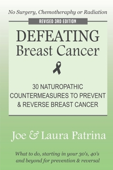 Paperback Defeating Breast Cancer: The Self-Healing Plan to Prevent and Reverse Cancer Naturally Book