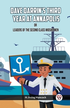 Paperback Dave Darrin's Third Year At Annapolis Or Leaders Of The Second Class Midshipmen Book