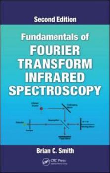 Hardcover Fundamentals of Fourier Transform Infrared Spectroscopy Book