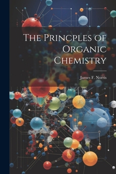 Paperback The Princples of Organic Chemistry Book