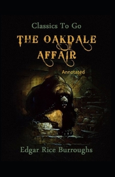 Paperback The Oakdale Affair: Classic Original Edition By Edgar Rice (Annotated) Book