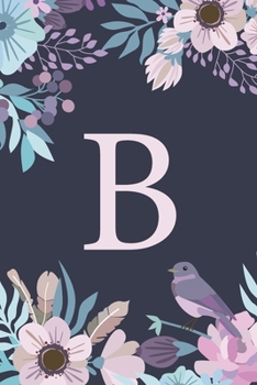 Paperback B: Monogrammed Undated Daily Planner For 100 Days - Includes To Do Lists, Appointments & Times Section, Gratitude And Hea Book