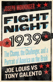Paperback Fight Night 1939: The Champ, the Challenger, and a Portrait of America on the Brink Book