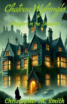 Paperback Chateau Wykinglo: Whispers in the Shadows Book
