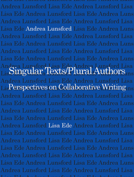 Paperback Singular Texts/Plural Authors: Perspectives on Collaborative Writing Book