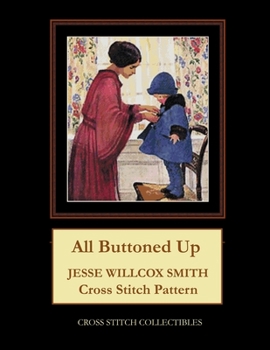 Paperback All Buttoned Up: Jesse Willcox Smith Cross Stitch Pattern Book