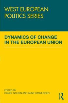 Dynamics of Change in the European Union (West European Politics)