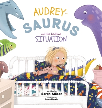 Hardcover Audrey-Saurus and the Bedtime Situation Book