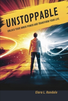Paperback Unstoppable: Unlock Your Inner Power and Transform Your Life Book