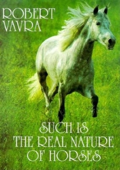 Hardcover Such is the Real Nature of Horses (Evergreen) Book