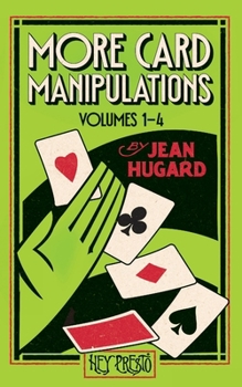 Paperback More Card Manipulations Volumes 1-4: (Hey Presto Magic Book) Book