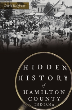 Paperback Hidden History of Hamilton County, Indiana Book