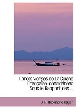 Paperback Foraots Vierges de La Guiane Franasaise: Considacraces Sous Le Rapport Des ... [Large Print] Book