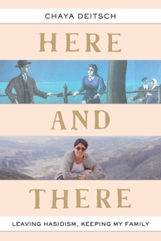 Hardcover Here and There: Leaving Hasidism, Keeping My Family Book