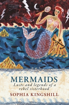 Paperback Mermaids: Lusts and Legends of a Rebel Sisterhood Book