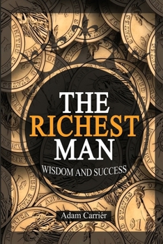 Paperback The Richest Man: Wisdom and Success. Book