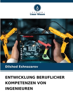 Entwicklung Beruflicher Kompetenzen Von Ingenieuren (German Edition)