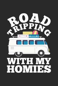 Road Tripping With My Homies: Abenteuer Weltreisender  Notizbuch liniert 120 Seiten für Notizen Zeichnungen Formeln Organizer Tagebuch