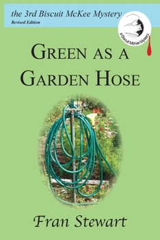 Green As a Garden Hose - Book #3 of the Biscuit McKee Mystery