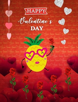 Paperback Happy Valentine's Day: Cute Pineapple Blank Sketchbook (8.5 x 11 Inches) For Her Or Him Boyfriend Girlfriend Women Wife Husband Kids For Draw Book