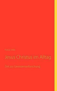 Paperback Jesus Christus im Alltag: Zeit zur Gewissenserforschung [German] Book