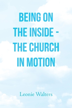 Paperback Being on the Inside - the Church in Motion Book
