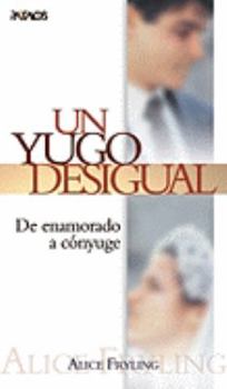 Paperback Un Yugo Desigual: de Enamorado A Conyuge [Spanish] Book