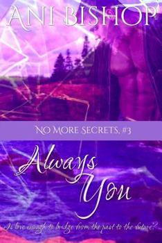 Always You - Book #3 of the No More Secrets