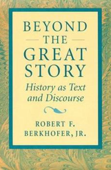 Paperback Beyond the Great Story: History as Text and Discourse Book