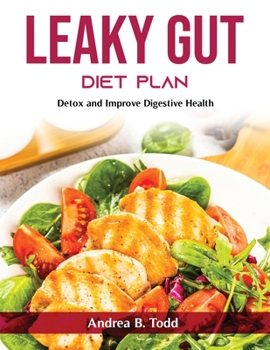 Paperback Leaky Gut Diet Plan: Detox and Improve Digestive Health Book