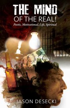 Paperback The Mind of the Real! Poetic, Motivational, Life, Spiritual Book