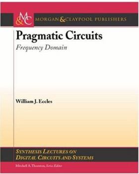 Paperback Pragmatic Circuits: Frequency Domain Book