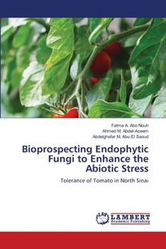 Paperback Bioprospecting Endophytic Fungi to Enhance the Abiotic Stress Book