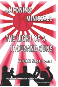 The Light of a Thousand Suns: K-Team Saga Book 2