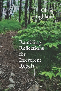 Rambling Reflections for Irreverent Rebels B0CLPCCBVK Book Cover