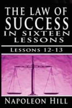 The Law of Success, Volume XII & XIII: Concentration & Co-operation by Napoleon Hill - Book  of the Law of Success