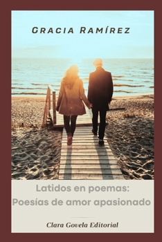 Paperback Latidos en poemas: Poesías de amor apasionado [Spanish] Book