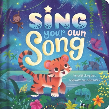 Board book Sing Your Own Song - A Special Story That Celebrates Our Differences: Padded Board Book