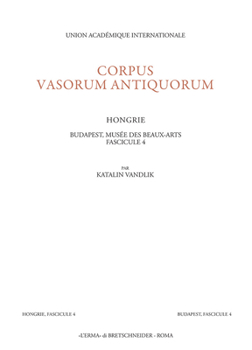 Budapest, Musee Des Beaux-Arts, Fascicule 4: Corpus Vasorum Antiquorum, Hongrie 4