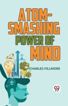 Paperback Atom-Smashing Power Of Mind Book