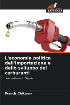 Paperback L'economia politica dell'importazione e dello sviluppo dei carburanti [Italian] Book