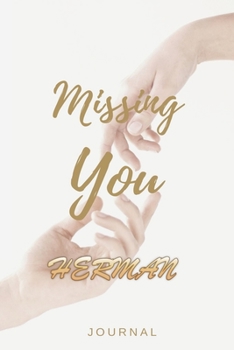 Paperback Missing You HERMAN Journal: Lined Notebook / Journal Gift, 120 Pages, 6x9, Soft Cover, Matte Finish Book