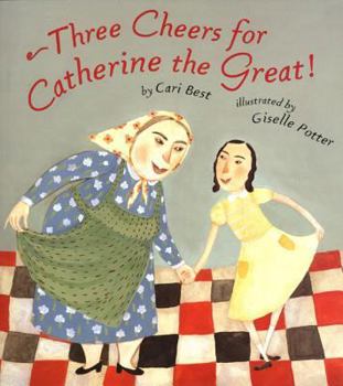 Paperback Three Cheers for Catherine the Great! Book