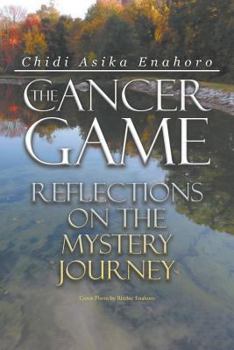 Paperback The Cancer Game: Reflections on the Mystery Journey Book