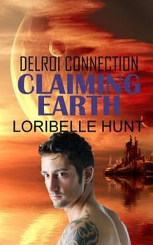 Claiming Earth - Book #4 of the Delroi Connection