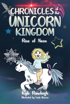 Rise of Neon - Book #2 of the Chronicles of the Unicorn Kingdom